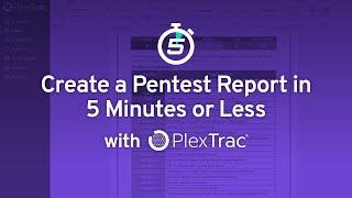 Create a Pentest Report in 5 Minutes or Less with PlexTrac — PlexTrac Demo