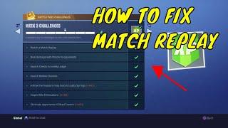 How To Fix "Watch A Match Replay" - Fortnite Week 3 Challenge Guide