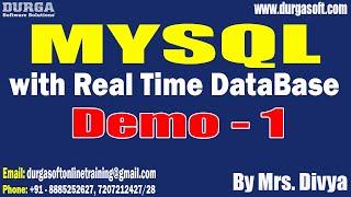 MYSQL with Real Time DataBase tutorials || Demo - 1 || by Mrs. Divya On 28-08-2024 @8AM IST