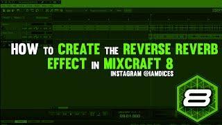 How to Create the "Reverse Reverb" Effect in Mixcraft 8 | @Iamdices