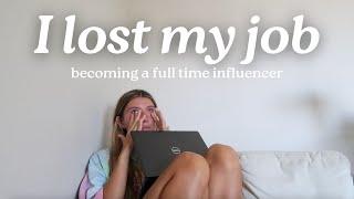 I lost my job: becoming a full time influencer