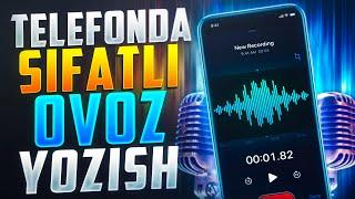 TELEFONDA SIFATLI OVOZ YOZISH️| MIKROFONSIZ TELEFON ORQALI OVOZ YOZISH