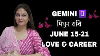 GEMINI ️ मिथुन राशि JUNE 15-21 LOVE & CAREER WEEKLY HOROSCOPE TAROT READING ️