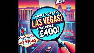 Get To Las Vegas On A Budget: How To Travel For Under £400!