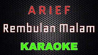 Arief - Rembulan Malam New Version [Karaoke] | LMusical