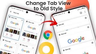 How To Change Chrome Tab View in Android to OLD STYLE!