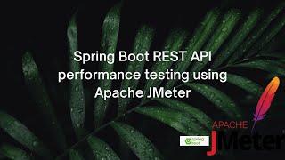 REST API Load performance testing using Apache JMeter