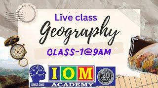 Geography Live Class 1 IOM ACADEMY