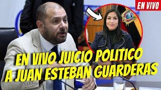 EN VIVO JUICIO POLITICO A JUAN ESTEBAN GUARDERAS