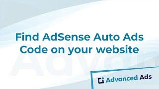 How to find the AdSense Auto Ads code on a website | Advanced Ads Tutorial