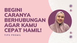 TIPS BERHUBUNGAN AGAR CEPAT HAMIL. TIPS PROMIL