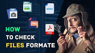 How to check any File Format in Window 10