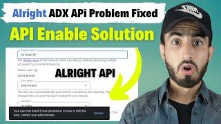 Alright ADX API Enable Problem Fixed 2024 | Admanager API Not Working Problem Fixed | Mr Sham