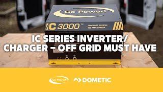 The IC Series Inverter Charger - an off-grid GAME CHANGER!