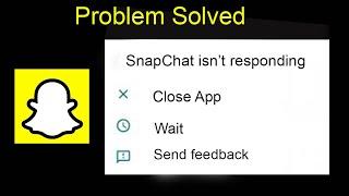 SnapChat App Isn't Responding Error in Android | SnapChat Not Opening Problem in Android Phone