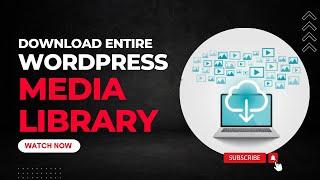 How to Download Your Entire WordPress Media Library