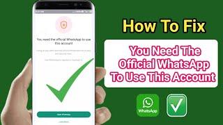 How to fix you need the official whatsapp to use this account problem (fix gb whatsapp+WhatsApp)