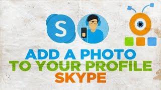 How to Add a Photo to your Skype Profile | How to Add a Picture to Skype Profile