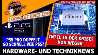 Intel Krise aber super CPU-Verkäufe | Playstation 5 Pro mit 100% + Performance? | Ryzen 9000 Tests