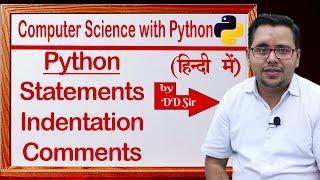 Python Statements, Indentation & Comments || Computer Science With Python