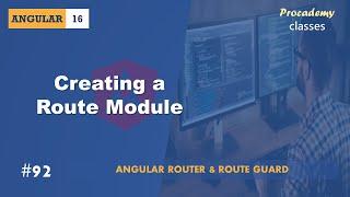 #92 Creating a Route Module | Angular Router & Route Guards | A Complete Angular Course