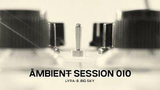 Ambient Session 010 | Lyra-8, Big Sky | 59 Perlen