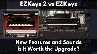 EZKeys 2 vs EZ Keys | New Features and Sounds | Is It Worth the Upgrade?