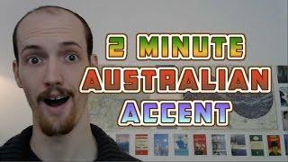 How To Do An Australian (Aussie) Accent In UNDER TWO MINUTES