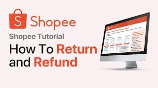 How To Return and Refund on Shopee (2024) - Return & Refund