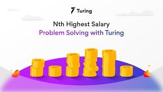 Nth Highest Salary | Problem Solving with Turing | Coding Challenge | Episode 13