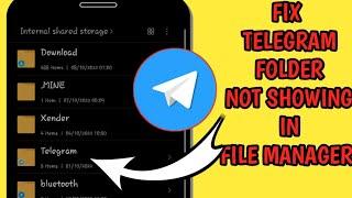 how to fix telegram folder not showing in file manager Android 2022