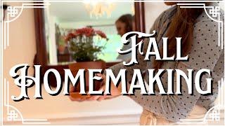 FALL HOMEMAKING | The Joys of MAKING A HOME During the Autumn Months