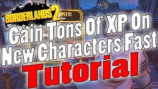 Borderlands 2 | Gain 7 Quick Levels On New Characters Solo | Tutorial
