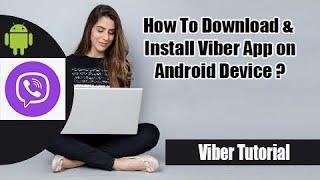 How To Download And Install Viber App On Android Devices? | Get Viber Messenger Tutorial