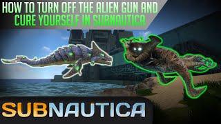 How to shut off the Alien Gun and Cure Yourself in Subnautica