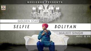 SELFIE BOLIYAN - OFFICIAL VIDEO - MALKIT SINGH & DJ VIX