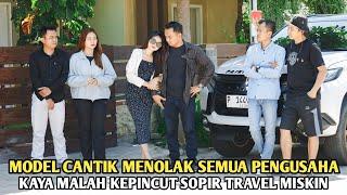 MODEL CANTIK TERKENAL MENOLAK SEMUA PENGUSAHA KAYA MALAH KEPINCUT DENGAN SOPIR TRAVEL YANG MISKIN !