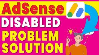 adsense disabled problem solution | fix adsense disabled problem