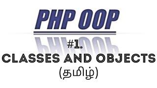 PHP Classes and Objects in Tamil | PHP OOP Concept Classes and Objects in Tamil