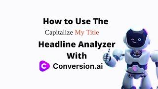 Jasper.ai How to Use the Capitalize My Title Headline Analyzer with Jasper.ai