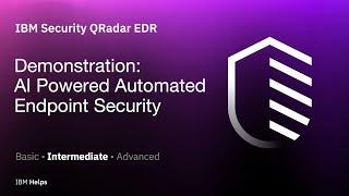 QRadar EDR: Demonstration of AI Powered Automated Endpoint Security