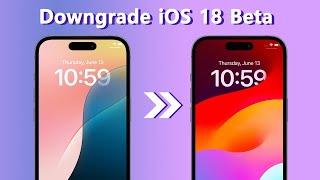 [2 Ways] How to Downgrade iOS 18 Beta to iOS 17 | Full Guide