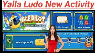 Yalla Ludo New Activity ACE Pilot || ACE Pilot Event In Yalla Ludo ||