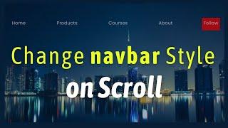 How to change your navigation style on scroll  #css #html #codewelltech