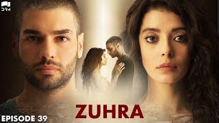 Zuhra | Episode 39 | Turkish Drama | Şükrü Özyıldız. Selin Şekerci l Lodestar | Urdu Dubbing | QC1Y