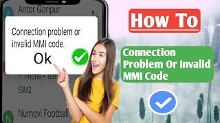 How To Fix Connection Problem Or Invalid MMI Code (2024) | Connection Problem Solved