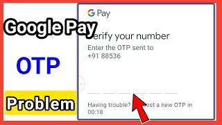 google pay OTP not received | google pay OTP problem | solved