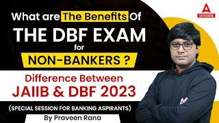 What are the Benefits of the DBF Exam for Non-Bankers? | Difference Between JAIIB and DBF 2023