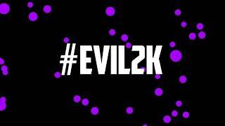 #Evil2K