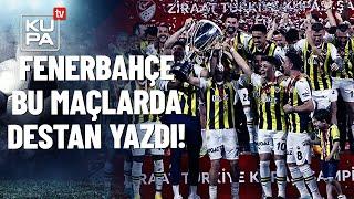 Fenerbahçe'nin Destansı Ziraat Türkiye Kupası Zaferleri! Son Kupa Böyle Gelmişti...